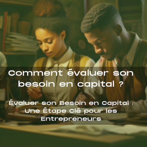 Comment évaluer son besoin en capital