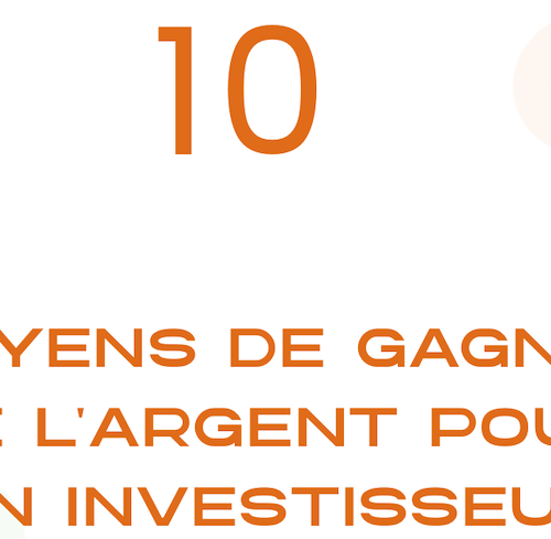 10 moyen de gagner de l'argent pour un investisseur