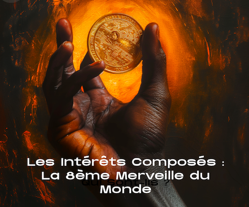 Les Intérêts Composés La 8ème Merveille du Monde