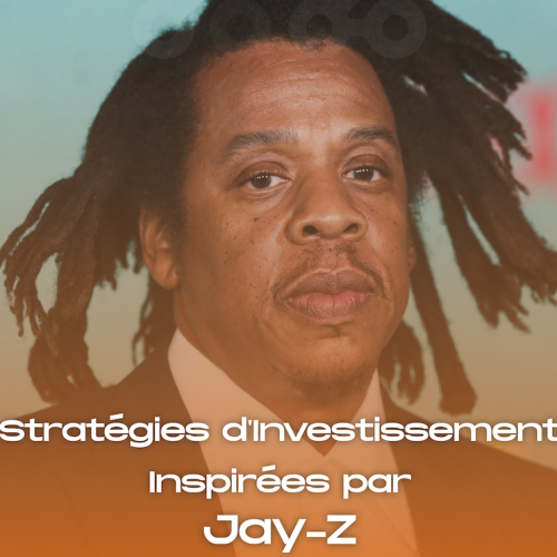 Stratégies d'Investissement Inspirées par Jay-Z